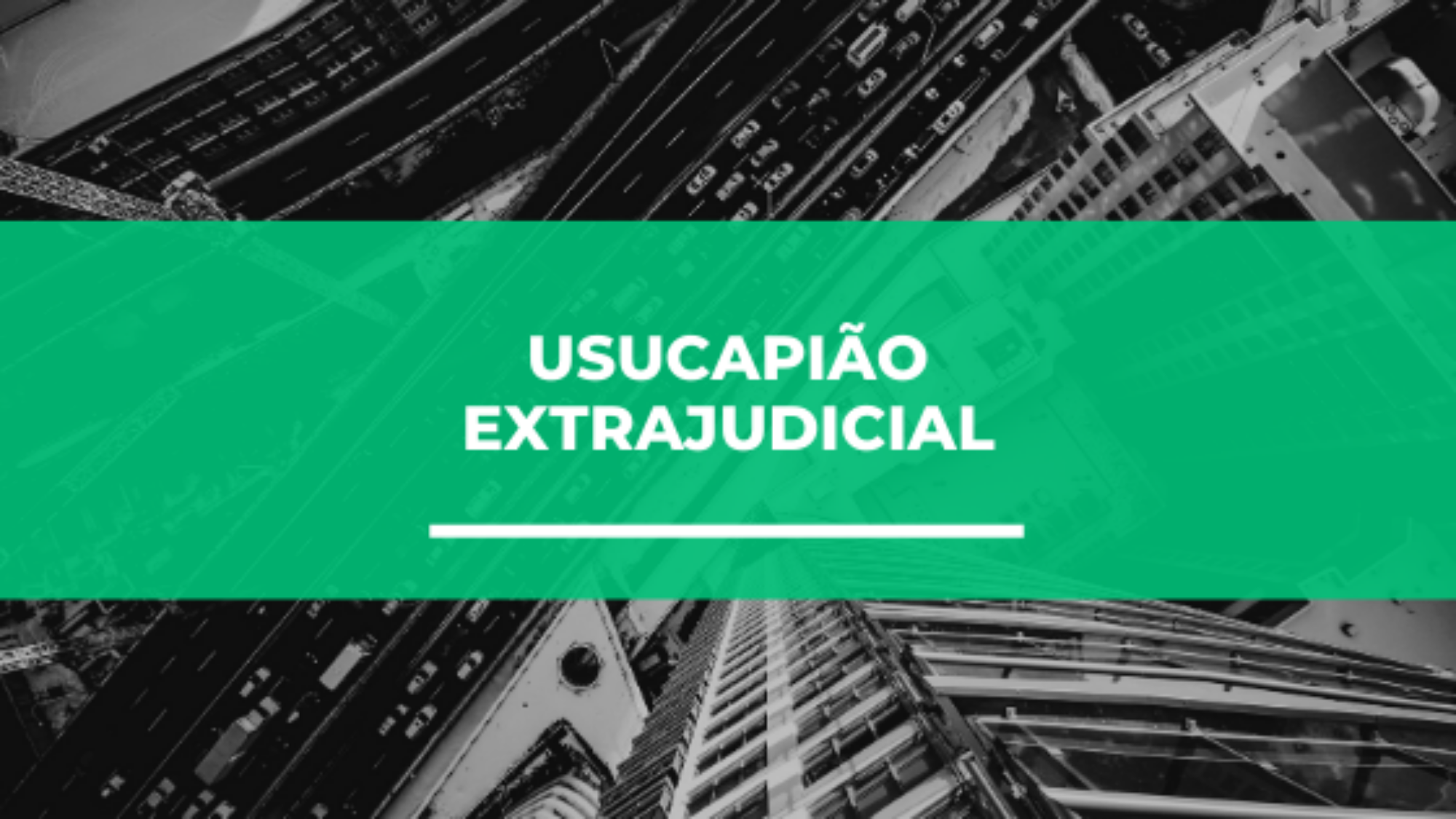 usucapião extrajudicial